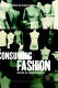 Consuming fashion : adorning the transnational body / edited by Anne Brydon and Sandra Niessen.