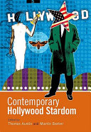 Contemporary Hollywood stardom / edited by Martin Barker and Thomas Austin.
