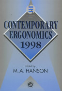 Contemporary ergonomics 1998 : proceedings of the Annual Conference of the Ergonomics Society : Royal Agricultural College, Cirencester, 1-3 April 1989 / edited by M.A. Hanson.