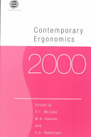Contemporary ergonomics 2000 / edited by P.T. McCabe, M.A. Hanson and S.A. Robertson.