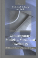 Contemporary models in vocational psychology : a volume in honor of Samuel H. Osipow / [edited by] Frederick T.L. Leong, Azy Barak.
