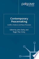 Contemporary peacemaking conflict, violence, and peace processes / edited by John Darby and Roger Mac Ginty.