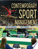 Contemporary sport management / Paul M. Pedersen, Lucie Thibault, editors.