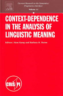 Context-dependence in the analysis of linguistic meaning / edited by Hans Kamp, Barbara Partee.