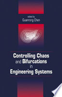 Controlling chaos and bifurcations in engineering systems / edited by Guanrong Chen.