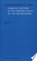 Controversies at home : domestic factors in the foreign policy of the Netherlands / edited by Ph. P. Everts.