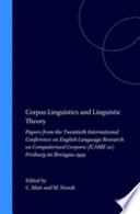 Corpus linguistics and linguistic theory : papers from the Twentieth International Conference on English Language Research on Computeraized Corpora (ICAME 20) - Freiburg Im Br 1999 / edited by Christian Mair and Marianne Hundt.