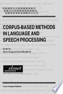 Corpus-based methods in language and speech processing / edited by Steve Young and Gerrit Bloothooft.