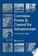 Corrosion forms and control for infrastructure Victor Chaker, editor.