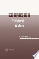 Corrosion in natural waters Calvin H. Baloun, editor.