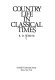 Country life in classical times / (compiled by) K.D. White.