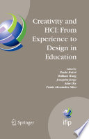 Creativity and HCI : from experience to design in education : selected contributions from HCIEd 2007, March 29-30, 2007, Aveiro, Portugal / edited by Paula Kotzé ... [et al.].