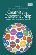 Creativity and entrepreneurship : changing currents in education and public life / edited by Lynn Book and David P. Phillips.