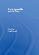 Crime, inequality and the state / edited by Mary Vogel.