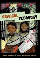 Critical pedagogy : where are we now? / edited by Peter McLaren & Joe L. Kincheloe.