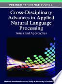 Cross-disciplinary advances in applied natural language processing issues and approaches / Chutima Boonthum-Denecke, Philip M. McCarthy, and Travis A. Lamkin, Editors.