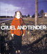 Cruel and tender : the real in the twentieth-century photograph / edited by Emma Dexter and Thomas Weski ; with contributions by David Campany and Susanne Lange.