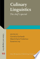 Culinary linguistics : the chef's special / edited by Cornelia Gerhardt, Maximiliane Frobenius, Susanne Ley, Saarland University.