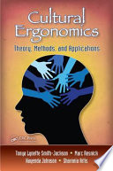 Cultural ergonomics : theory, methods, and applications / editors, Tonya L. Smith-Jackson, Marc L. Resnick, Kayenda T. Johnson.