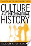 Culture and international history / edited by Jessica C.E. Gienow-Hecht and Frank Schumacher.