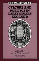 Culture and politics in early Stuart England / edited by Kevin Sharpe and Peter Lake.