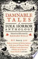 Damnable tales a folk horror anthology / Richard Wells.