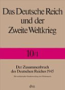 Das Deutsche Reich und der Zweite Weltkrieg. mit Beiträgen von Horst Boog... [et al.]; im Auftrag des Militärgeschichtlichen Forschungsamtes herausgegeben von Rolf-Dieter Müller.