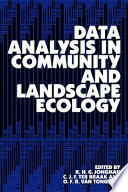 Data analysis in community and landscape ecology / edited by R.H.G. Jongman, C.J.F. ter Braak & O.F.R. van Tongeren.