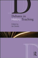 Debates in history teaching / edited by Ian Davies.