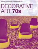 Decorative art 70s : a source book / edited by Charlotte & Peter Fiell.