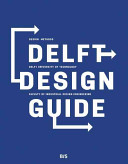 Delft design guide : design strategies and methods / by Delft University of Technology.