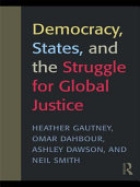 Democracy, states, and the struggle for social justice edited by Heather Gautney ... [et al.].