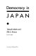 Democracy in Japan / Takeshi Ishida and Ellis S. Krauss, editors.