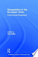 Deregulation in the European Union : environmental perspectives / edited by Ute Collier.