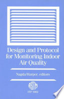 Design and protocol for monitoring indoor air quality / N.L. Nagda and J.P. Harper, editors..
