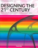 Designing the 21st century = Design des 21.Jahrhunderts / edited by Charlotte and Peter Fiell.