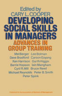 Developing social skills in managers : advances in group training / edited by Cary L. Cooper.
