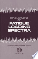 Development of fatigue loading spectra John M. Potter and Roy T. Watanabe.