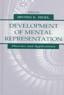 Development of mental representation : theories and applications / edited by Irving E. Sigel.