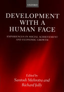 Development with a human face : experiences in social achievement and economic growth / edited by Santosh Mehrotra and Richard Jolly.