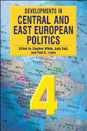 Developments in Central and East European politics 4 / edited by Stephen White, Judy Batt and Paul G. Lewis.