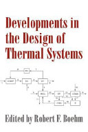 Developments in the design of thermal systems / edited by Robert F. Boehm.