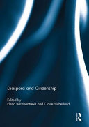 Diaspora and citizenship / edited by Elena Barabantseva and Claire Sutherland.