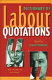 Dictionary of Labour quotations / edited by Stuart Thomson.