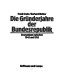 Die Gründerjahre der Bundesrepublik : Deutschland zwischen 1945 und 1955 / (Herausgeber), Frank Grube, Gerhard Richter.
