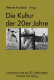 Die Kultur der zwanziger Jahre / Werner Faulstich (Hrsg.).