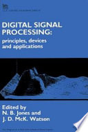 Digital signal processing : principles, devices and applications / edited by N.B. Jones and J.D.McK. Watson.