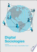 Digital sociologies / edited by Jessie Daniels, Karen Gregory, Tressie McMillan Cottom.