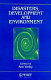 Disasters, development, and environment / edited by Ann Varley.