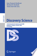 Discovery science : 11th international conference, DS 2008, Budapest, Hungary, October 13-16, 2008 ; proceedings / Jean-Francois Boulicaut, Michael R. Berthold, Tamas Horvath (eds.).